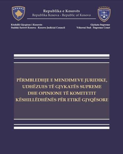 Objavljeno je izdanje „ Rezime Pravnih Mišljenja, Smernica Vrhovnog suda i mišljenja Savetodavnog Komiteta o Sudskoj Etici’